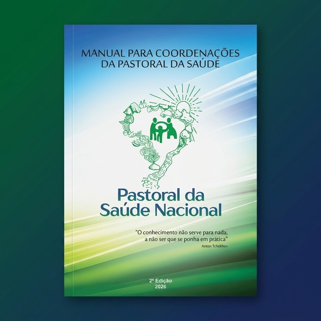 Manual para Coordenações da Pastoral da Saúde - 2ª Edição